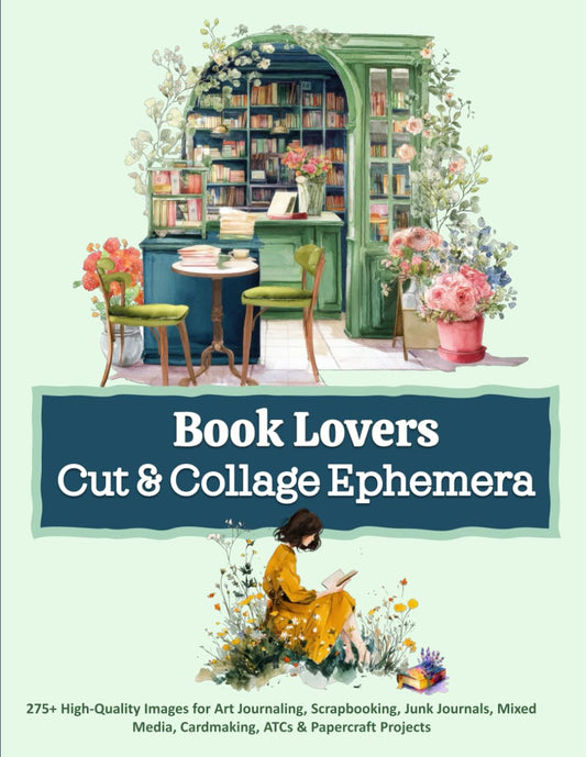 Book Lovers Cut & Collage Ephemera: 275+ High-Quality Images for Art Journaling, Scrapbooking, Junk Journals, Mixed Media, Cardmaking, ATCs & Papercraft Projects