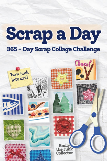 Scrap a Day: 365-Day Scrap Collage Challenge