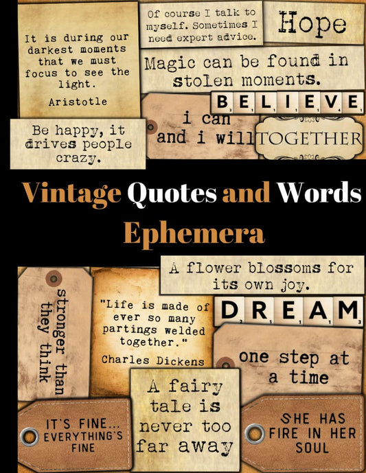 Vintage Quotes and Words Ephemera: Over 320 Motivational, Sarcastic & Inspirational Phrases, Sayings, Words & Quotes for Decoupage, Scrapbooking, ... Phrases & Quotes To Cut Out And Collage)